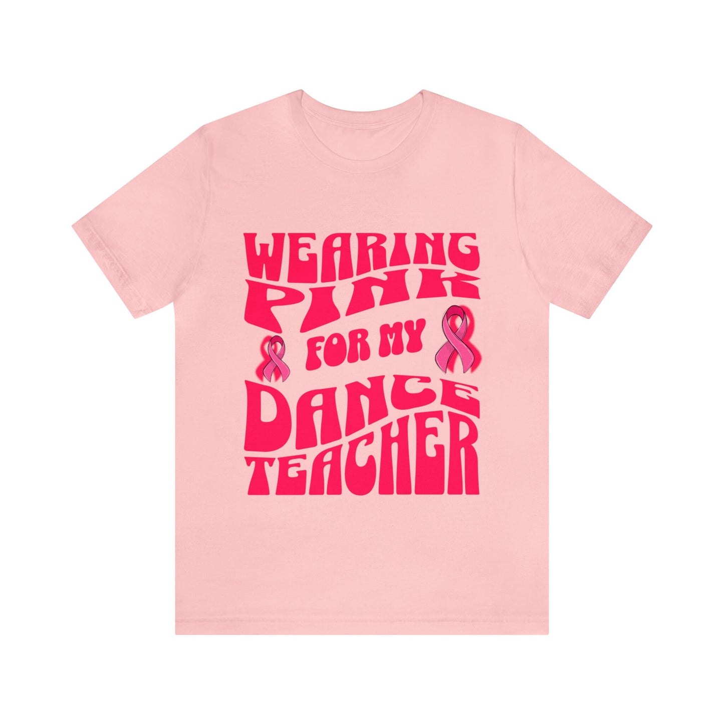 Wearing Pink For My Dance Teacher, Breast Cancer Awareness T Shirt, Pink Ribbon Tee, Cancer Support Shirt, October Pink Football, Pink Out