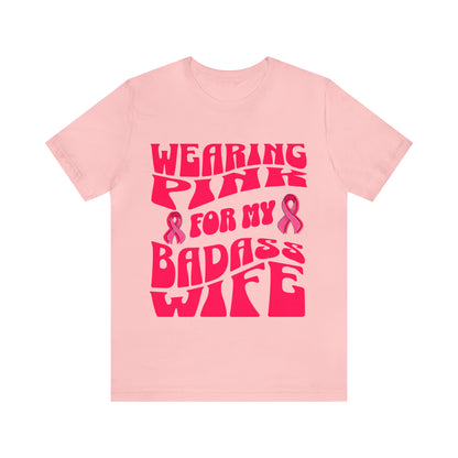 Wearing Pink For My Badass Wife, Breast Cancer Awareness T Shirt, Pink Ribbon Tee, Cancer Support Shirt, October Pink Football, Pink Out