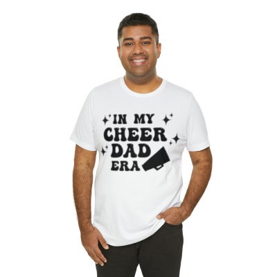 Cheer Dad Shirt, Cheer Dad Gift, Dance Dad T-Shirt, Dad T-Shirt, Father Gift, Cheer Family Shirts, Cheering Dad Apparel, Cheer Era