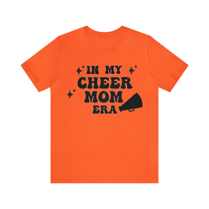 In My Cheer Mom Era, Cheer Mom Shirt, Cheer Mama Shirt, Cheer Mom Gifts, Cheer Mom Gear, Cheer Mom and Dad Shirts, Cheer Mom Squad Shirt