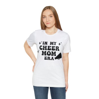 In My Cheer Mom Era, Cheer Mom Shirt, Cheer Mama Shirt, Cheer Mom Gifts, Cheer Mom Gear, Cheer Mom and Dad Shirts, Cheer Mom Squad Shirt