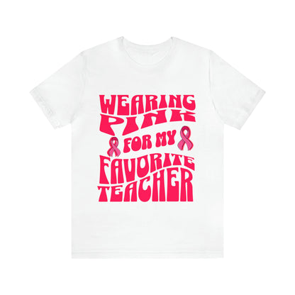 Wearing Pink For My Favorite Teacher, Breast Cancer Awareness Shirt, Pink Ribbon Tee, Cancer Support Shirt, October Pink Football, Pink Out