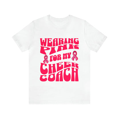 Wearing Pink For My Cheer Coach , Breast Cancer Awareness T Shirt, Pink Ribbon Tee, Cancer Support Shirt, October Pink Football, Pink Out