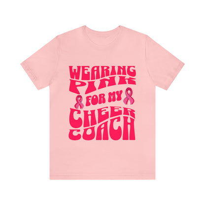 Wearing Pink For My Cheer Coach , Breast Cancer Awareness T Shirt, Pink Ribbon Tee, Cancer Support Shirt, October Pink Football, Pink Out