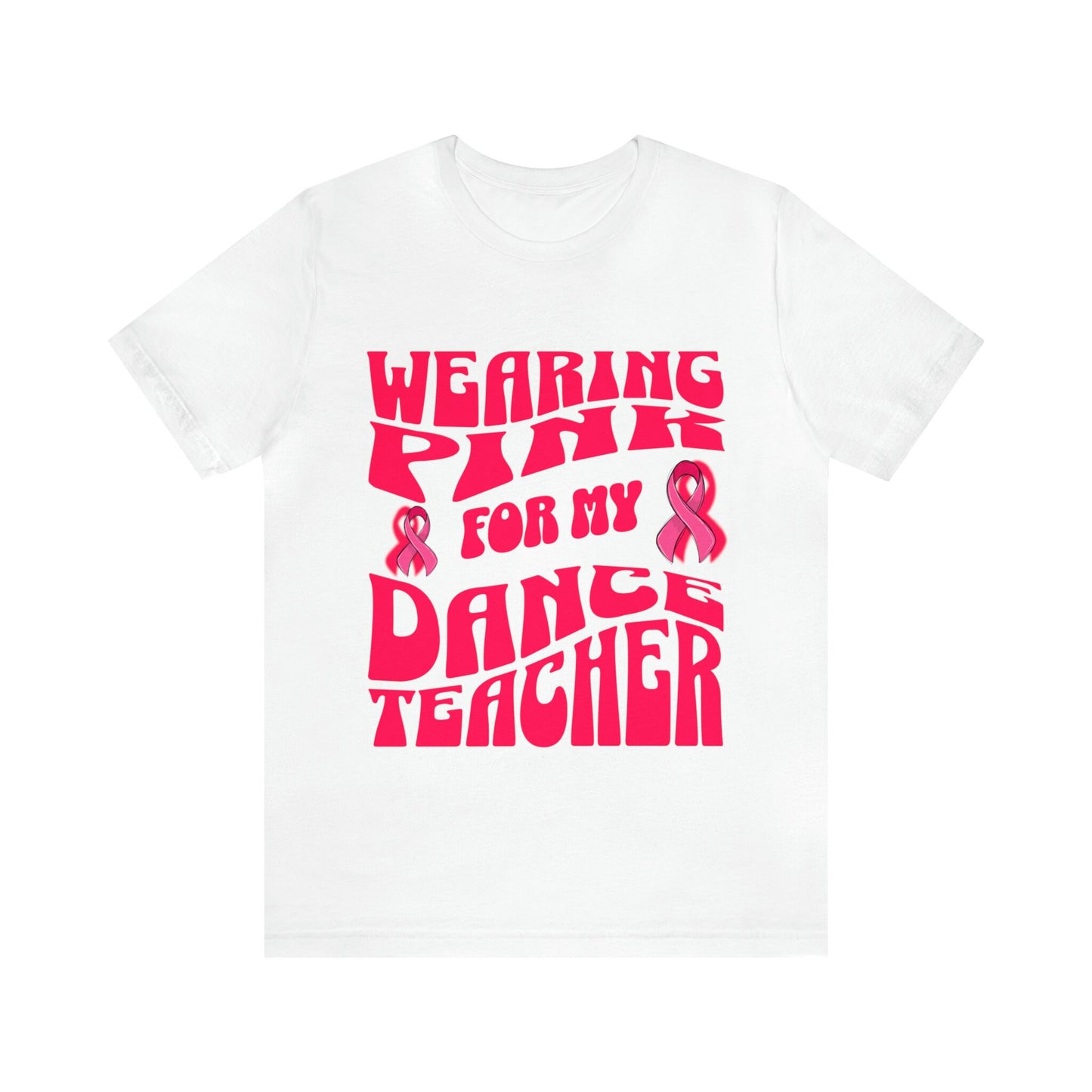 Wearing Pink For My Dance Teacher, Breast Cancer Awareness T Shirt, Pink Ribbon Tee, Cancer Support Shirt, October Pink Football, Pink Out