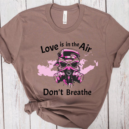 Anti Valentines Day Shirt, Love is in the Air Valentines TShirt, Dont Breathe Valentines Day T-Shirt, Valentines Day Shirt for Women. Tee