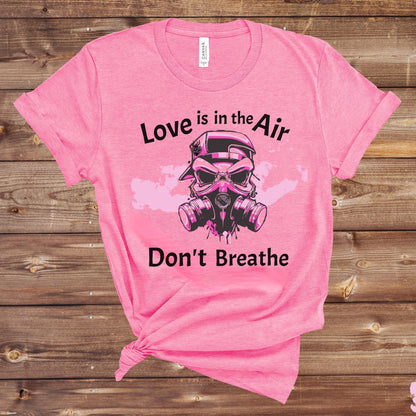 Anti Valentines Day Shirt, Love is in the Air Valentines TShirt, Dont Breathe Valentines Day T-Shirt, Valentines Day Shirt for Women. Tee