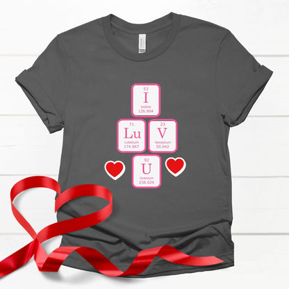 Science Valentines Periodic Table Shirt, Chemistry Gift, Biology Shirt, Funny Science Tee, Math Teacher Shirt, Chemistry Nerd Valentines Tee