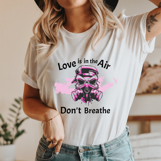 Anti Valentines Day Shirt, Love is in the Air Valentines TShirt, Dont Breathe Valentines Day T-Shirt, Valentines Day Shirt for Women. Tee